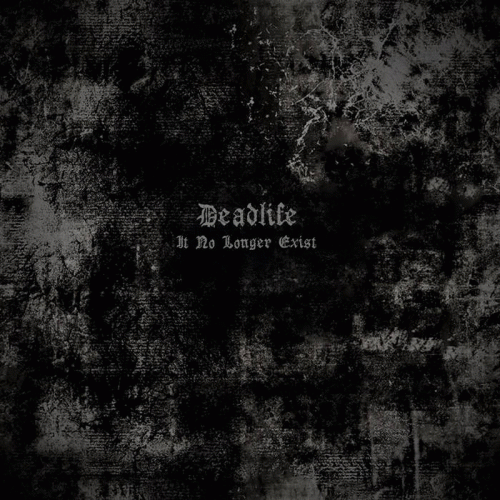 Deadlife (SWE) : It No Longer Exist